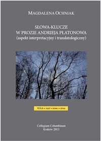 Słowa-klucze w prozie Andrieja Płatonowa - Ochniak M. - książka