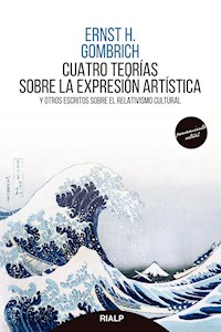 Cuatro teorías sobre la expresión artística - Ernst H. Gombrich - ebook