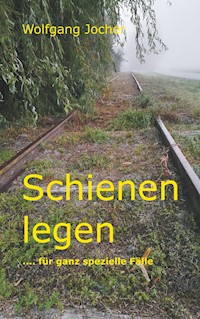 Schienen legen - Wolfgang Jocher - ebook