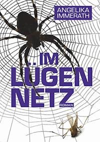 Im Lügennetz - Angelika Immerath - ebook