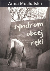 Syndrom obcej ręki - Mochalska Anna - książka