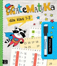 Matematyka dla klas 1-3 ścieralny pisak - Anna Podgórska - książka