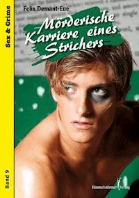 Mörderische Karriere eines Strichers - Felix Demant-Eue - ebook