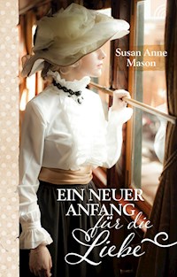 Ein neuer Anfang für die Liebe - Susan Anne Mason - ebook