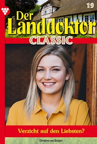 Der Landdoktor Classic 19 – Arztroman - Christine von Bergen - ebook