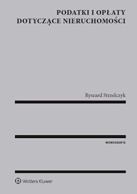 Podatki i opłaty dotyczące nieruchomości - Ryszard Strzelczyk - książka