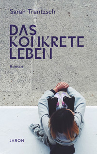 Das konkrete Leben - Sarah Trentzsch - ebook