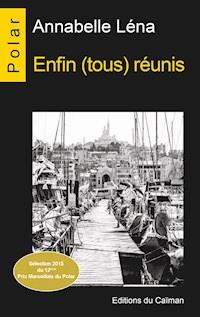 Enfin (tous) réunis - Annabelle Léna - ebook