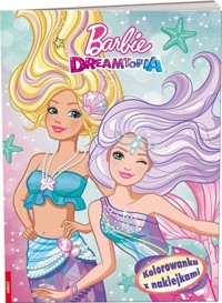 Barbie Dreamtopia Kolorowanka Z Naklejkami -  - książka