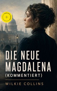 Die Neue Magdalena (Kommentiert) - Collins Wilkie - ebook