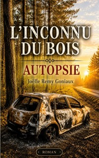 L'inconnu du bois - autopsie - Joëlle Remy Goniaux - ebook