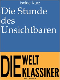 Die Stunde des Unsichtbaren - Isolde Kurz - ebook
