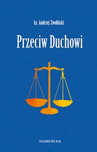 Przeciw Duchowi - Ks. Andrzej Zwoliński - ebook