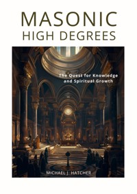 Masonic High Degrees - Michael J. Hatcher - ebook