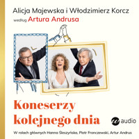 Koneserzy kolejnego dnia - Artur Andrus, Alicja Majewska, Włodzimierz Korcz - ebook + audiobook