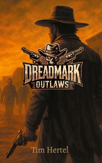Dreadmark Outlaws - Tim Hertel - ebook
