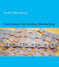 Techniken für Online Marketing - Andre Sternberg - ebook