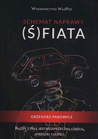 Schemat naprawy (Ś)fiata - Grzegorz Parowicz - książka