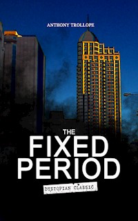 THE FIXED PERIOD (Dystopian Classic) - Trollope Anthony - ebook