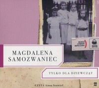 Tylko dla dziewcząt (książka audio) - Magdalena Samozwaniec - książka