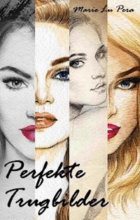 Perfekte Trugbilder - Marie Lu Pera - ebook