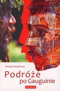 Podróże po Gauguinie - Tomasz Rudomino - książka