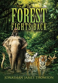 The Forest Fights Back - Jonathan James Thomson - ebook