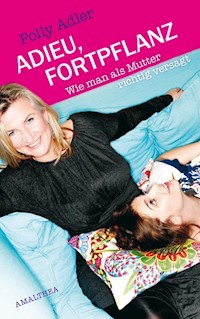 Adieu, Fortpflanz - Polly Adler - ebook