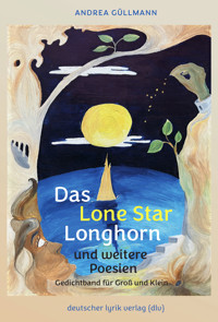 Das Lone Star Longhorn und weitere Poesien - Andrea Güllmann - ebook