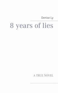 8 years of lies - Denise Ly - ebook