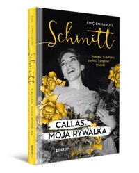 Callas, moja rywalka - Schmitt Éric-Emmanuel - książka