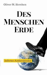 Des Menschen Erde - Oliver M. Herchen - ebook