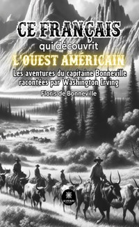 Bonneville, ce français qui découvrit l’ouest américain - Floris de Bonneville - ebook