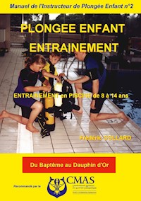 Manuel de l'Instructeur de Plongée Enfant - Vol.2 - Frédéric Collard - ebook