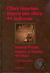 Ofiary imperium Imperia jako ofiary 44 spojrzenia - - książka