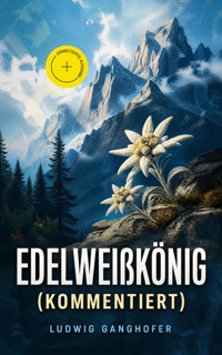 Edelweißkönig (Kommentiert) - Ludwig Ganghofer - ebook