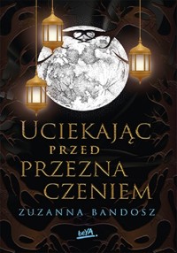 Uciekając przed przeznaczeniem - Bandosz Zuzanna - ebook + audiobook + książka