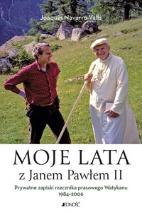 Moje lata z Janem Pawłem II - Navarro-Valls Joaquín - książka