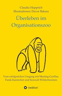 Überleben Im Organisationszoo - Claudia Hupprich - ebook
