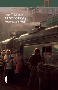 14:57 do Czyty. Reportaże z Rosji - Igor T. Miecik - książka