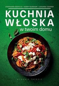 Kuchnia włoska w twoim domu - Stephanie Souvlis - książka