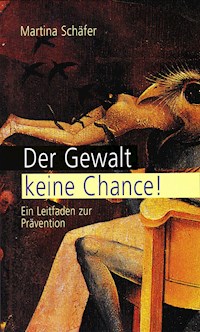 Der Gewalt keine Chance - Martina Dr. Schäfer - ebook
