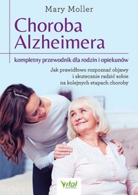 Choroba Alzheimera kompletny przewodnik dla rodzin i opiekunów - Moller Mary - książka