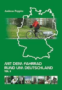 Mit dem Fahrrad rund um Deutschland. Teil 2 - Andreas Poppitz - ebook