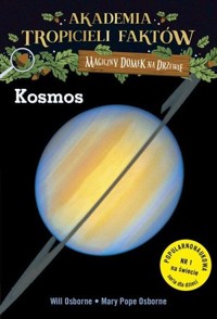 Kosmos. Akademia tropicieli faktów. Seria Magiczny domek na drzewie - Mary Pope Osborne, Will Osborne - książka