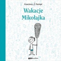 Wakacje Mikołajka - Goscinny René, Sempé Jean-Jacques - książka