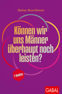 Können wir uns Männer überhaupt noch leisten? - Balian Buschbaum - ebook