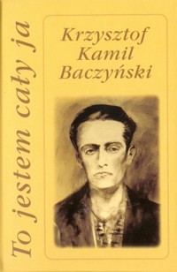 To jestem cały ja - Krzysztof Kamil Baczyński - ebook