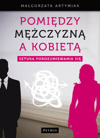 Pomiędzy mężczyzną a kobietą - Artymiak Małgorzata - książka