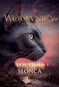 Wojownicy Potęg trójki Wschód słońca - Erin Hunter - książka